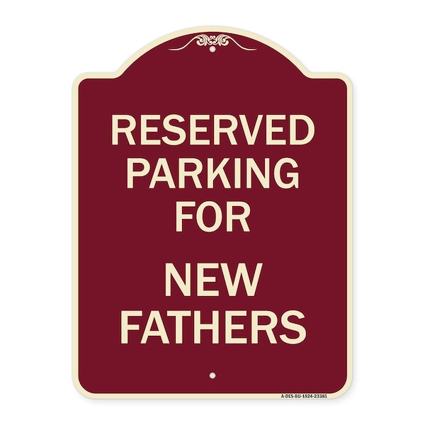 Signmission Parking Reserved for New Fathers Heavy-Gauge Aluminum Architectural Sign, 24" x 18", BU-1824-23381 A-DES-BU-1824-23381 - main